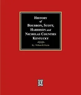 E-Book (epub) History of Bourbon, Scott, Harrison and Nicholas Counties, Kentucky von William Henry Perrin