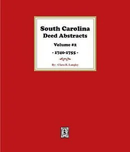 E-Book (epub) South Carolina Deed Abstracts 1740-1755, Volume #2. von Langley