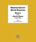 E-Book (epub) Chester County, South Carolina Minutes of the County Court, 1785-1799. von Brent H. Holcomb