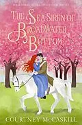 E-Book (epub) The Sea Siren of Broadwater Bottom (The Astley Chronicles, #3) von Courtney McCaskill