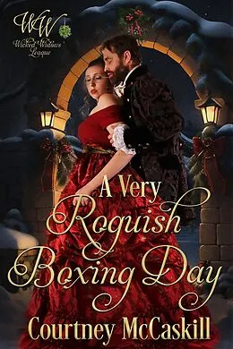 E-Book (epub) A Very Roguish Boxing Day (Wicked Widows' League, #27) von Courtney McCaskill, Wicked Widows