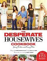 E-Book (epub) The desperate housewives cookbook von Juicy Dishes, Saucy Bits