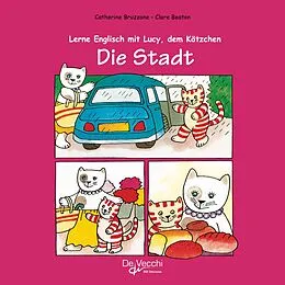 E-Book (epub) Lerne Englisch mit Lucy, dem Kätzchen - Die Stadt von Catherine Bruzzone, Clare Beaton