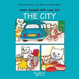 E-Book (epub) Learn Spanish with Lucy Cat - The city von Catherine Bruzzone, Clare Beaton, Rosa María Martín