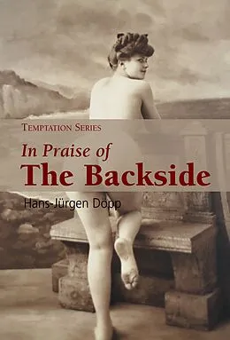 E-Book (epub) In praise of the backside von Hans-Jürgen Döpp