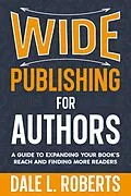 E-Book (epub) Wide Publishing for Authors von Dale L. Roberts