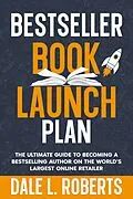 E-Book (epub) Bestseller Book Launch Plan von Dale L. Roberts