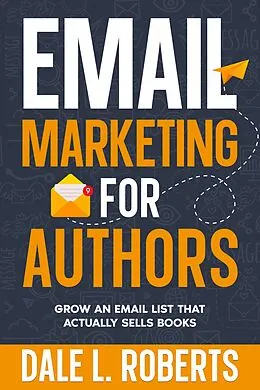E-Book (epub) Email Marketing for Authors von Dale L. Roberts