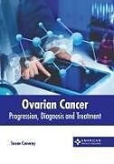 Livre Relié Ovarian Cancer: Progression, Diagnosis and Treatment de 