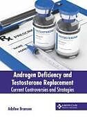 Livre Relié Androgen Deficiency and Testosterone Replacement: Current Controversies and Strategies de 