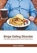 Livre Relié Binge Eating Disorder: Clinical Assessment and Treatment de 