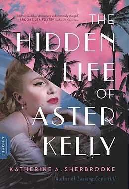 E-Book (epub) The Hidden Life of Aster Kelly von Katherine A. Sherbrooke