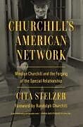 Livre Relié Churchill's American Network de Cita Stelzer