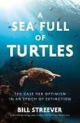 Fester Einband A Sea Full of Turtles von Bill Streever