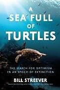 Livre Relié A Sea Full of Turtles de Bill Streever