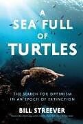 Fester Einband A Sea Full of Turtles von Bill Streever