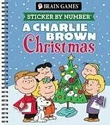 Kartonierter Einband Brain Games - Sticker by Number: A Charlie Brown Christmas (Officially Licensed Peanuts Product) von Publications International Ltd, Brain Games, New Seasons
