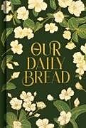 Livre Relié Our Daily Bread de Publications International Ltd