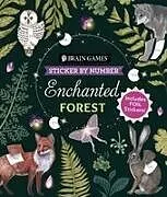 Kartonierter Einband Brain Games - Sticker by Number: Enchanted Forest (24 Images to Sticker) von Publications International Ltd, New Seasons, Brain Games