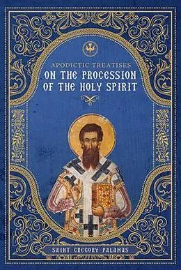 E-Book (epub) Apodictic Treatises on the Procession of the Holy Spirit von St. Gregory Palamas