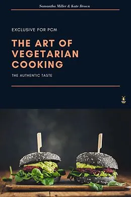 E-Book (epub) The Art of Vegetarian Cooking von Samantha Miller, Kate Brown
