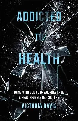 E-Book (epub) Addicted to Health von Victoria Davis