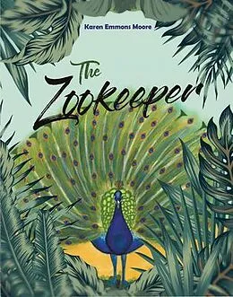 E-Book (epub) The Zookeeper von Karen Emmons Moore