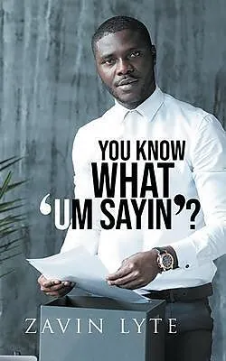 E-Book (epub) You Know What 'Um Sayin'? von Zavin Lyte