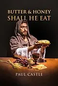 E-Book (epub) Butter and Honey, Shall He Eat von Paul Castle