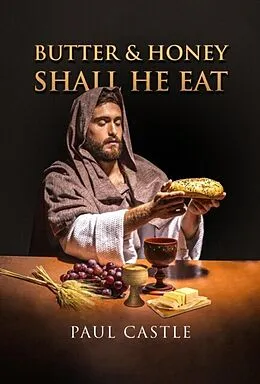 E-Book (epub) Butter and Honey, Shall He Eat von Paul Castle