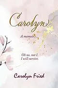 E-Book (epub) Carolyn von Carolyn Fried
