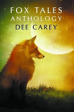 E-Book (epub) Fox Tales Anthology von Dee Carey
