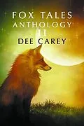 E-Book (epub) Fox Tales Anthology II von Dee Carey