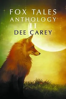 E-Book (epub) Fox Tales Anthology II von Dee Carey