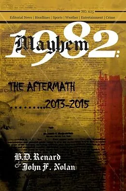 E-Book (epub) Mayhem 1982...The Aftermath...2013-2015 von B. D. Renard, John F. Nolan