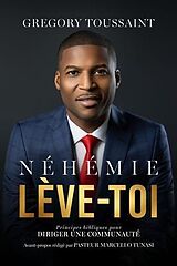 eBook (epub) Néhémie, Lève-toi de Gregory Toussaint