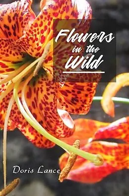 E-Book (epub) Flowers in the Wild von Doris Lance