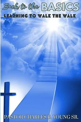 E-Book (epub) Back To The Basics von Pastor Charles E. Young