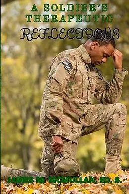 E-Book (epub) A Soldier's Therapeutic Reflections von James M McMullan