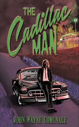 E-Book (epub) Cadillac Man von John Wayne Comunale