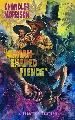 E-Book (epub) Human-Shaped Fiends von Chandler Morrison