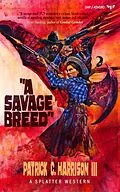 E-Book (epub) Savage Breed von Patrick Harrison Iii