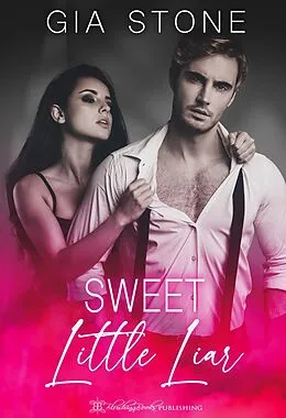 E-Book (epub) Sweet Little Liar (Houston Nights, #1) von Blushing Books, Gia Stone