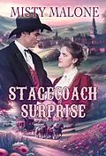 E-Book (epub) Stagecoach Surprise (Elm Springs Heroes, #1) von Misty Malone