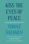 E-Book (epub) Kiss the Eyes of Peace von Tomaz Salamun