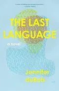 E-Book (epub) The Last Language von Jennifer Dubois