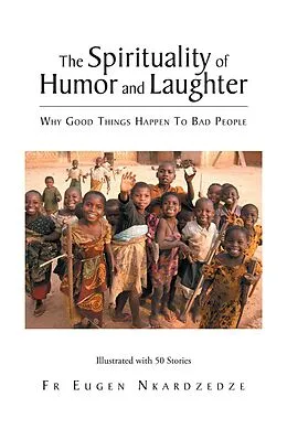 E-Book (epub) The Spirituality of Humor and Laughter von Fr Eugen Nkardzedze