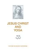 E-Book (epub) Jesus Christ and Yoga von Shyam Sundar Goswami