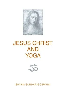 E-Book (epub) Jesus Christ and Yoga von Shyam Sundar Goswami