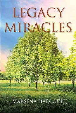 E-Book (epub) Legacy Miracles von Marsena Hadlock